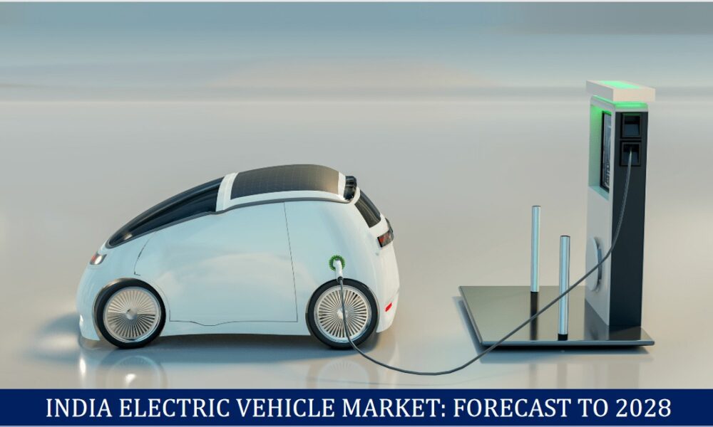 India Electric Vehicle Market 2028 Growth and Forecast