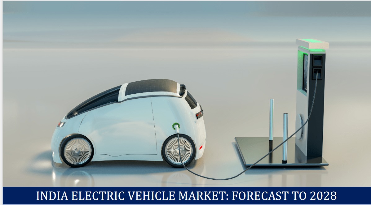 India Electric Vehicle Market 2028 Growth and Forecast